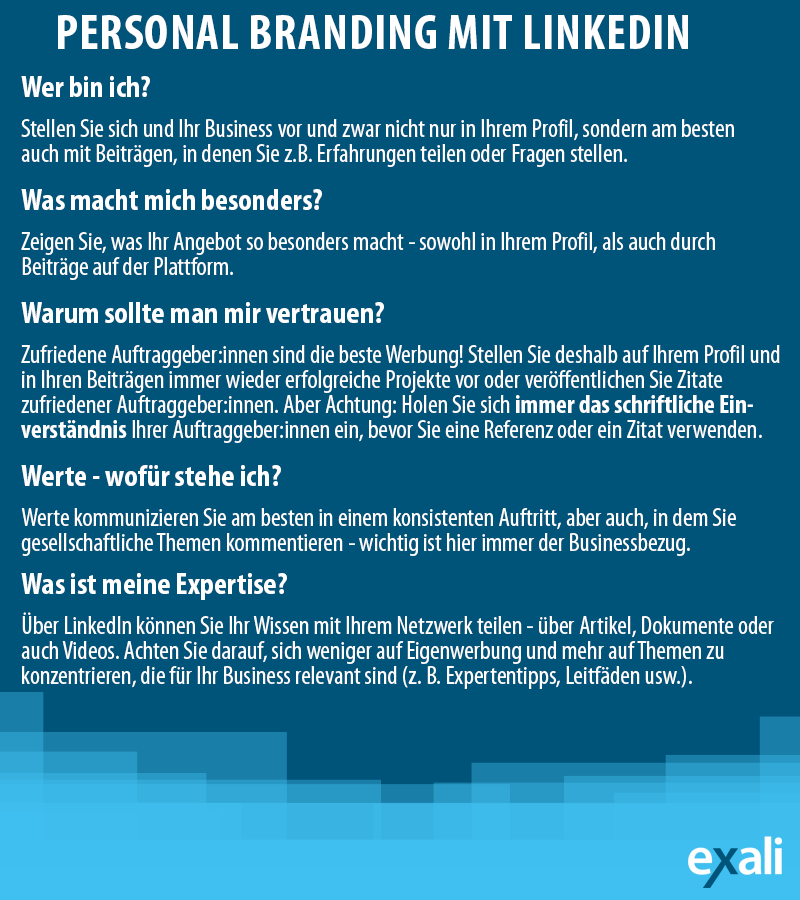 Nutzen Sie LinkedIn fürs Personal Branding, in dem Sie sowohl auf Ihrem Profil als auch in Beiträgen zeigen, wer Sie und Ihr Business sind, was Ihr Business besonders macht, warum man Ihnen vertrauen sollte, welche Werte sie vertreten und was Ihre Expertise ist.